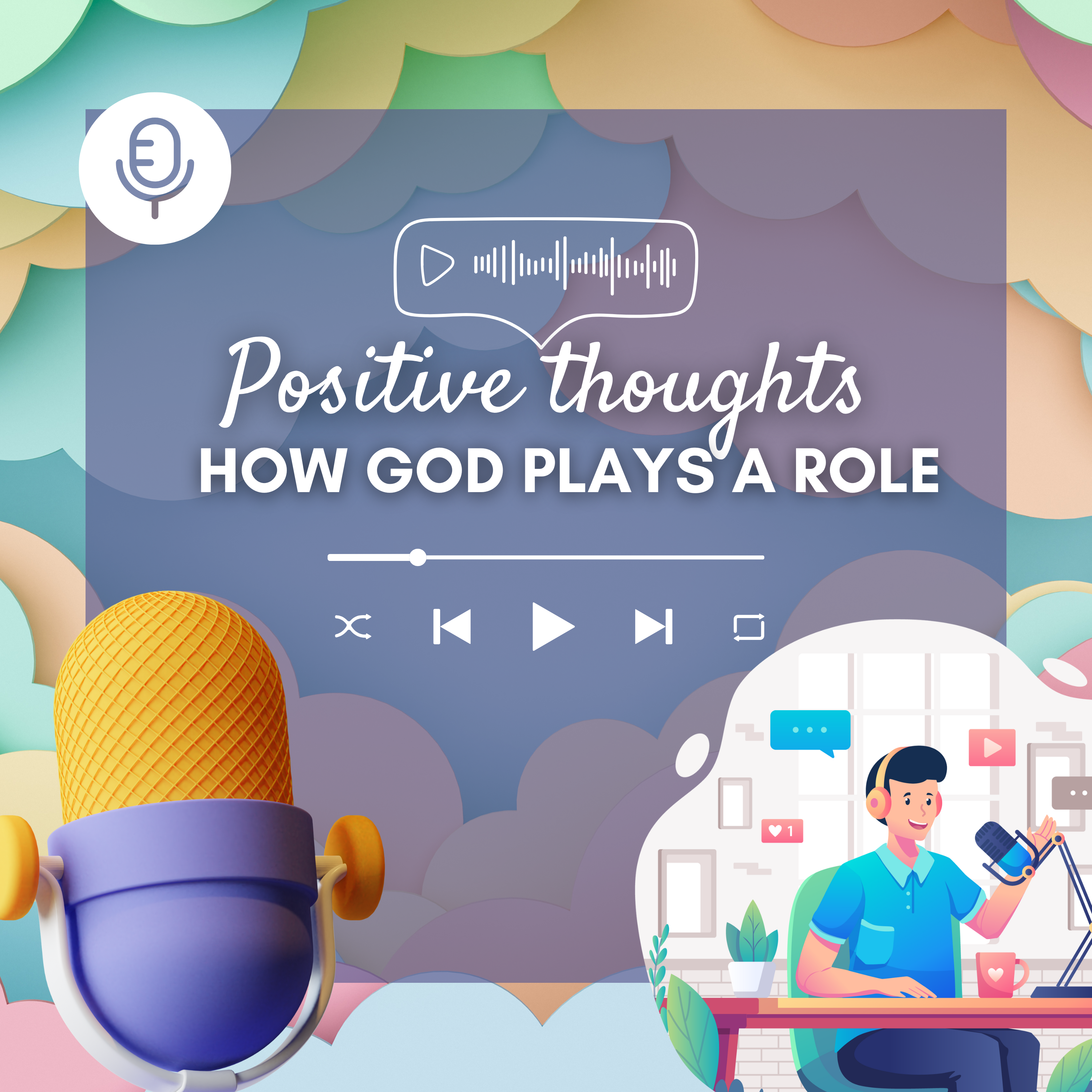 Positive thoughts and How God Plays a Role